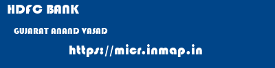 HDFC BANK  GUJARAT ANAND VASAD   micr code